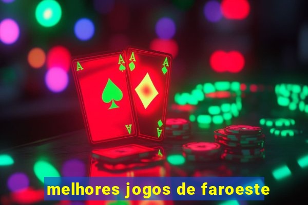 melhores jogos de faroeste